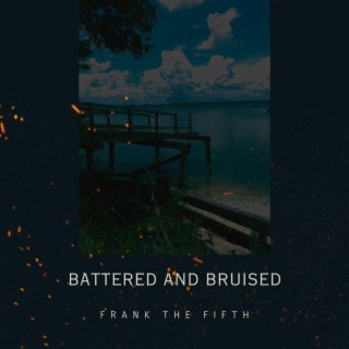 Battered and Bruised lyrics | Boomplay Music