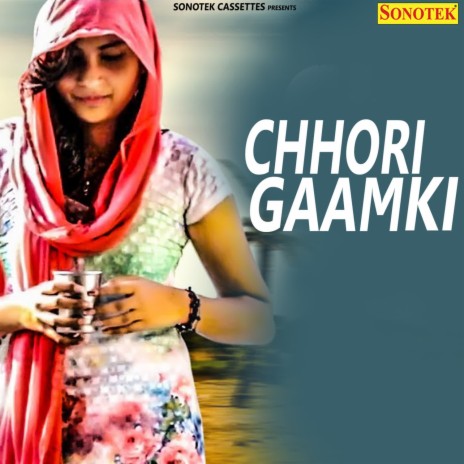Chhori Gaam Ki | Boomplay Music
