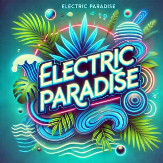 Electric Paradise