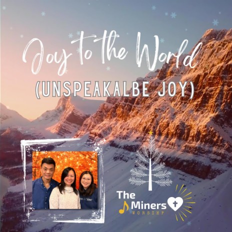 Joy to the World (Unspeakable Joy)