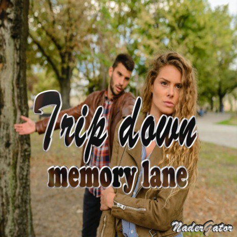 Trip down memory lane | Boomplay Music