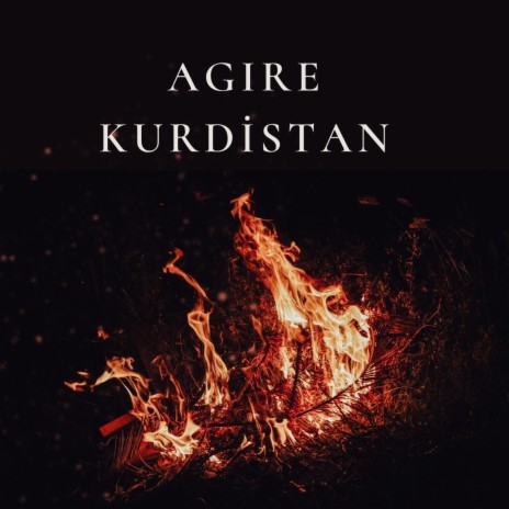 Agire Kurdistan | Boomplay Music