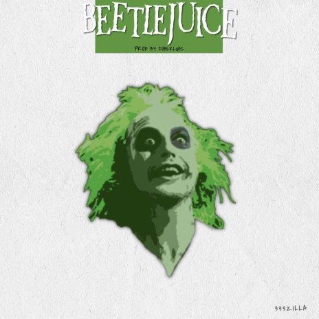 BEETLEJUICE ft. 333ZILLA | Boomplay Music