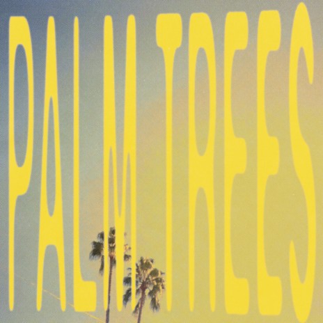 Palm Trees | Boomplay Music