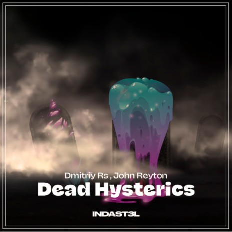 Dead Hysterics ft. John Reyton | Boomplay Music