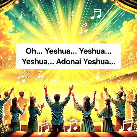 Oh Yeshua Yeshua Yeshua Adonai Yeshua | Boomplay Music