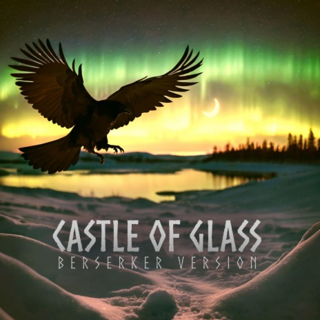 Castle Of Glass (Berserker Version) | Boomplay Music