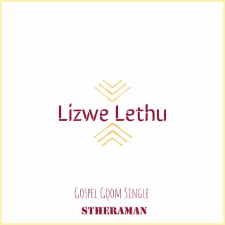 Lizwe Lethu (Gospel Gqom)
