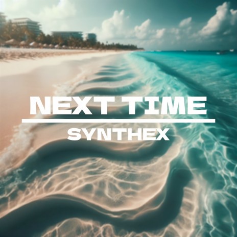 Next Time | Boomplay Music