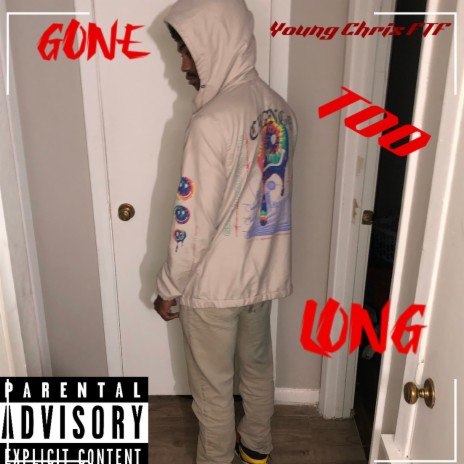 Gone too long | Boomplay Music