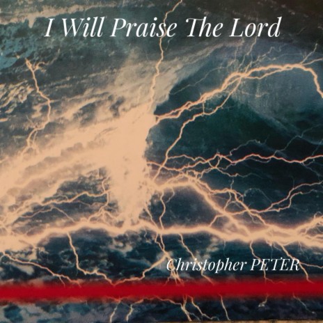 I Will Praise The Lord | Boomplay Music