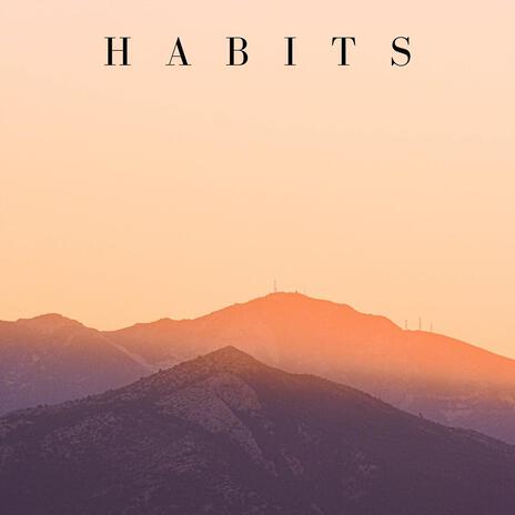 Habits | Boomplay Music