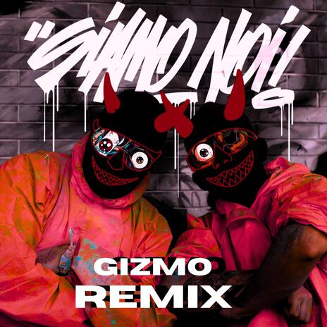 Siamo Noi (Gizmo RMX) (Metal Version) ft. RBN | Boomplay Music