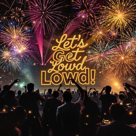 New Years Lets Get Lowd | Boomplay Music