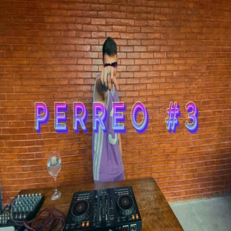 PERREO #3