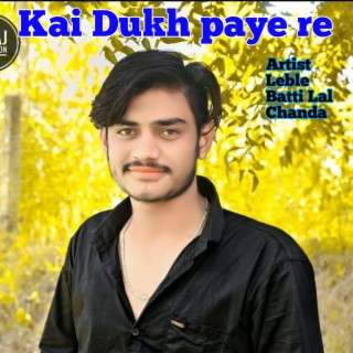 Kai Dukh Paye Re