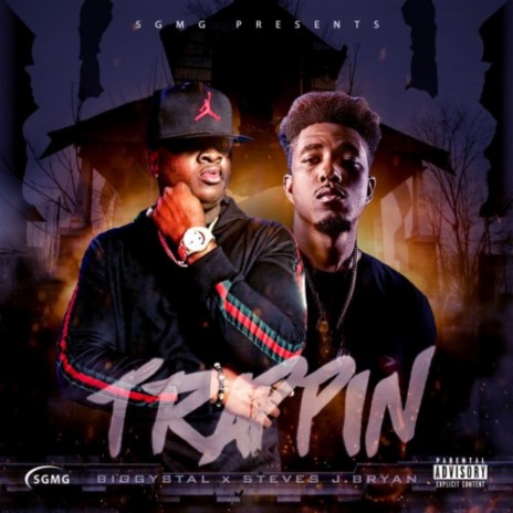 Trappin ft. steves j brayn | Boomplay Music