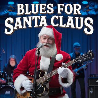 Blues for Santa Claus lyrics | Boomplay Music