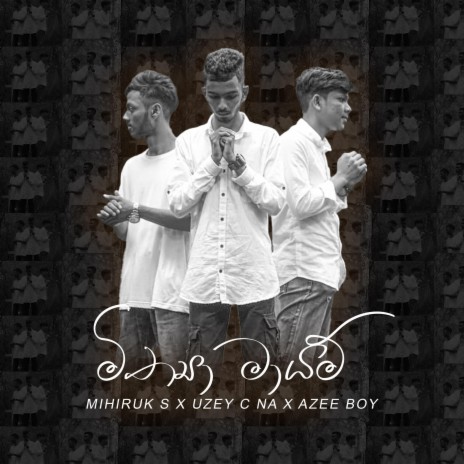 Mithya Mayam ft. Uzey C Na & Azee Boy | Boomplay Music