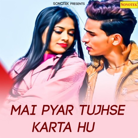 Mai Pyar Tujhse Karta Hu | Boomplay Music