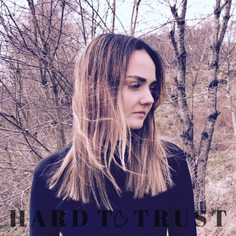 Hard to Trust | Boomplay Music