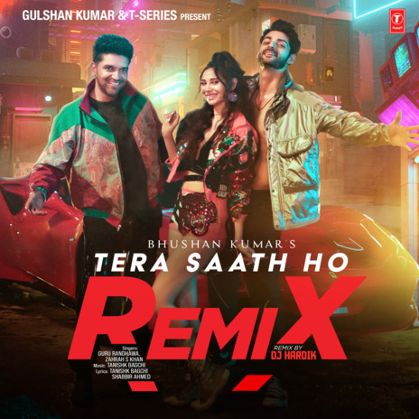 Tera Saath Ho Remix ft. Zahrah S Khan, Tanishk Bagchi & Dj Hardik | Boomplay Music