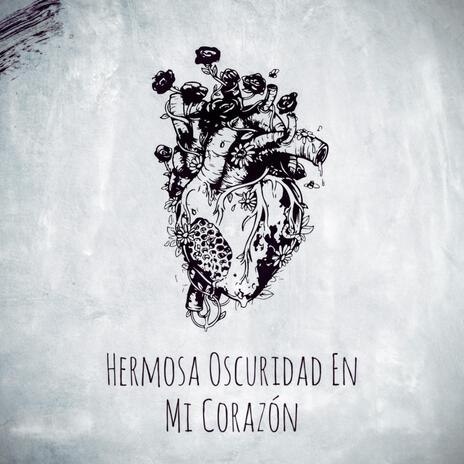 Hermosa Oscuridad En Mi Corazón | Boomplay Music