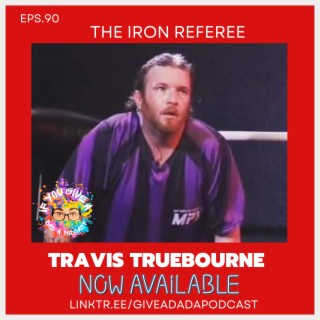 The Iron Referee (Guest: Travis Truebourne)