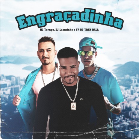 Engraçadinha ft. MC Torugo & Dj Luanzinho | Boomplay Music