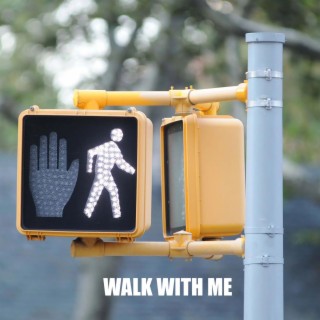 Walk With Me