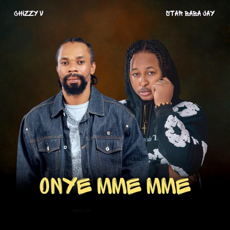 Onye Mme Mme ft. Star Baba Jay | Boomplay Music