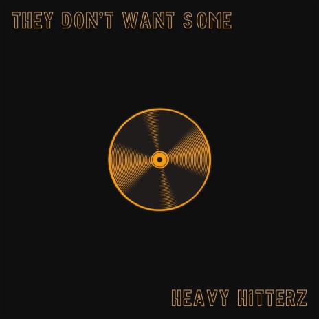 They Don't Want Some | Boomplay Music