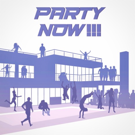 Party Now!!! | Boomplay Music