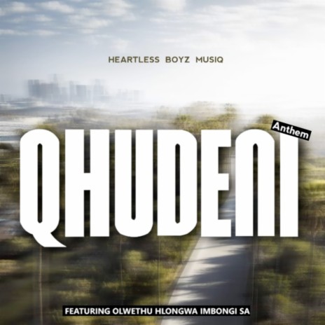 Qhudeni Anthem ft. Olwethu Hlongwa Imbongi SA