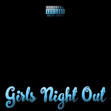 Girls Night Out ft. JVDE, Paris B, Neezy, Tyb & Jassette