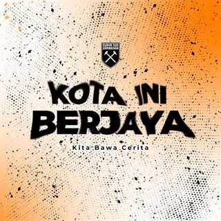 Kota Ini Berjaya, Kita Bawa Cerita