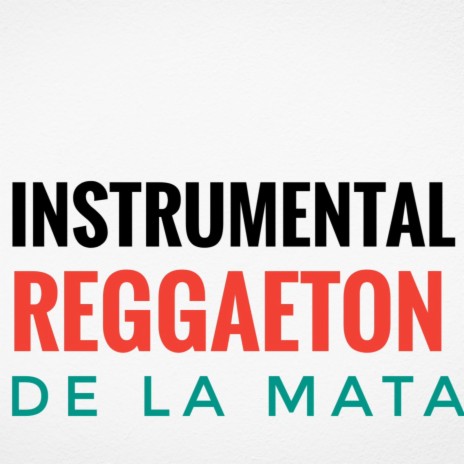 De La Mata Instrumental Reggaeton Perreo