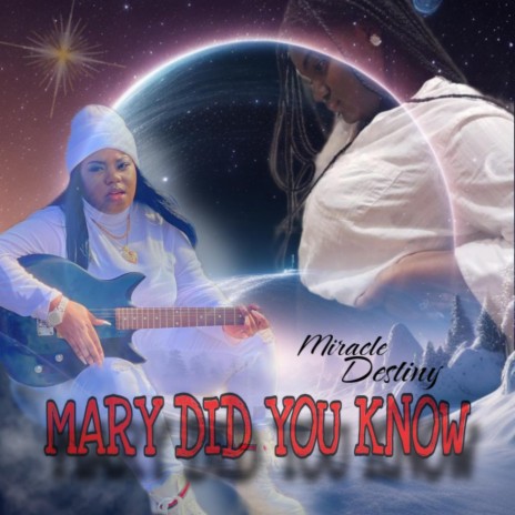 Mary Did You Know ft. Destiny | Boomplay Music