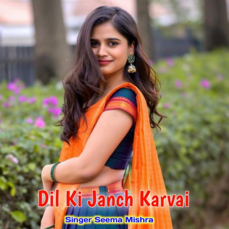 Dil Ki Janch Karvai | Boomplay Music