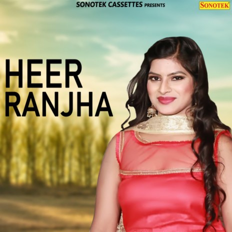 Heer Ranjha ft. Nonu Rana | Boomplay Music