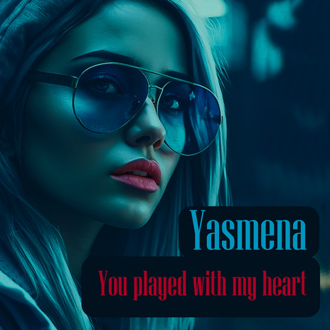 You played with my heart | Boomplay Music