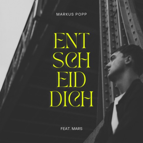 ENTSCHEID DICH ft. MARS | Boomplay Music