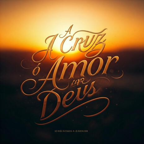 A Cruz É O Amor de Deus | Boomplay Music