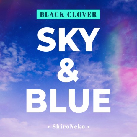 Sky & Blue (From Black Clover) | Boomplay Music