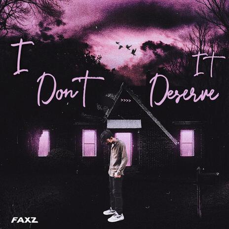 I Don't Deserve It | Boomplay Music