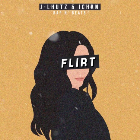 Flirt ft. J-Lhutz | Boomplay Music