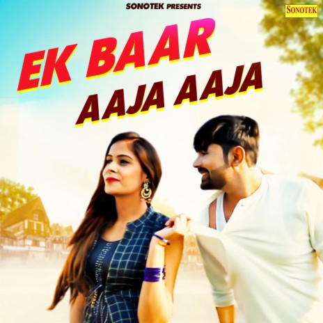 Ek Baar Aaja Aaja | Boomplay Music