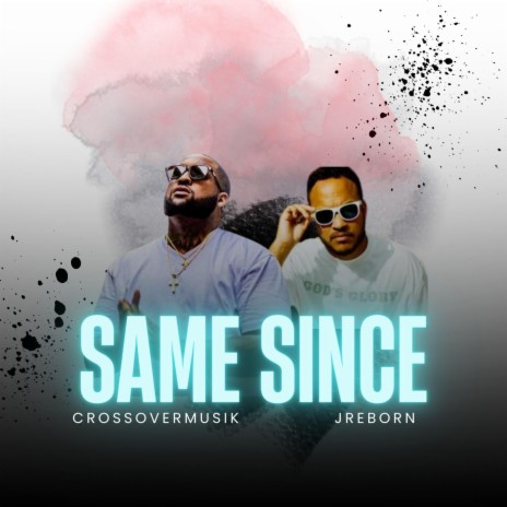 Same Since ft. J Reborn | Boomplay Music