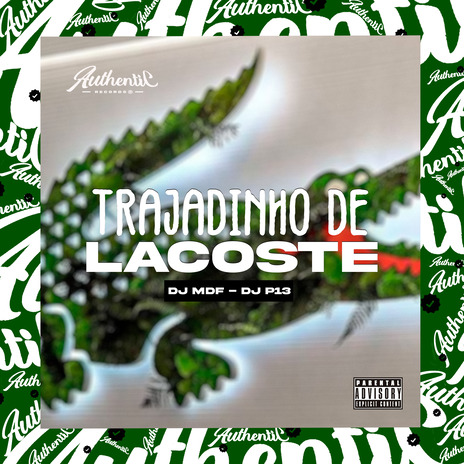 Trajadinho de Lacoste ft. DJ P13 | Boomplay Music