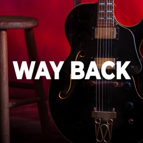 Way Back | Boomplay Music